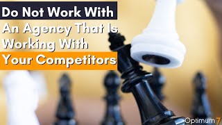 Do Not Work With An Agency That Is Working With Your Competitors - Industry Specific Marketing