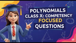 Master Polynomial Concepts | Competency Based Question | Class 10 Maths