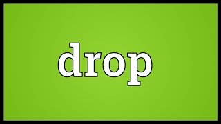 Drop Meaning