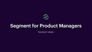 Product Demo | Segment for Product Managers