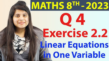 Q4 - Ex 2.2, Linear Equations in One Variable - NCERT Maths Class 8th - Ch 2, New Syllabus 2023 CBSE