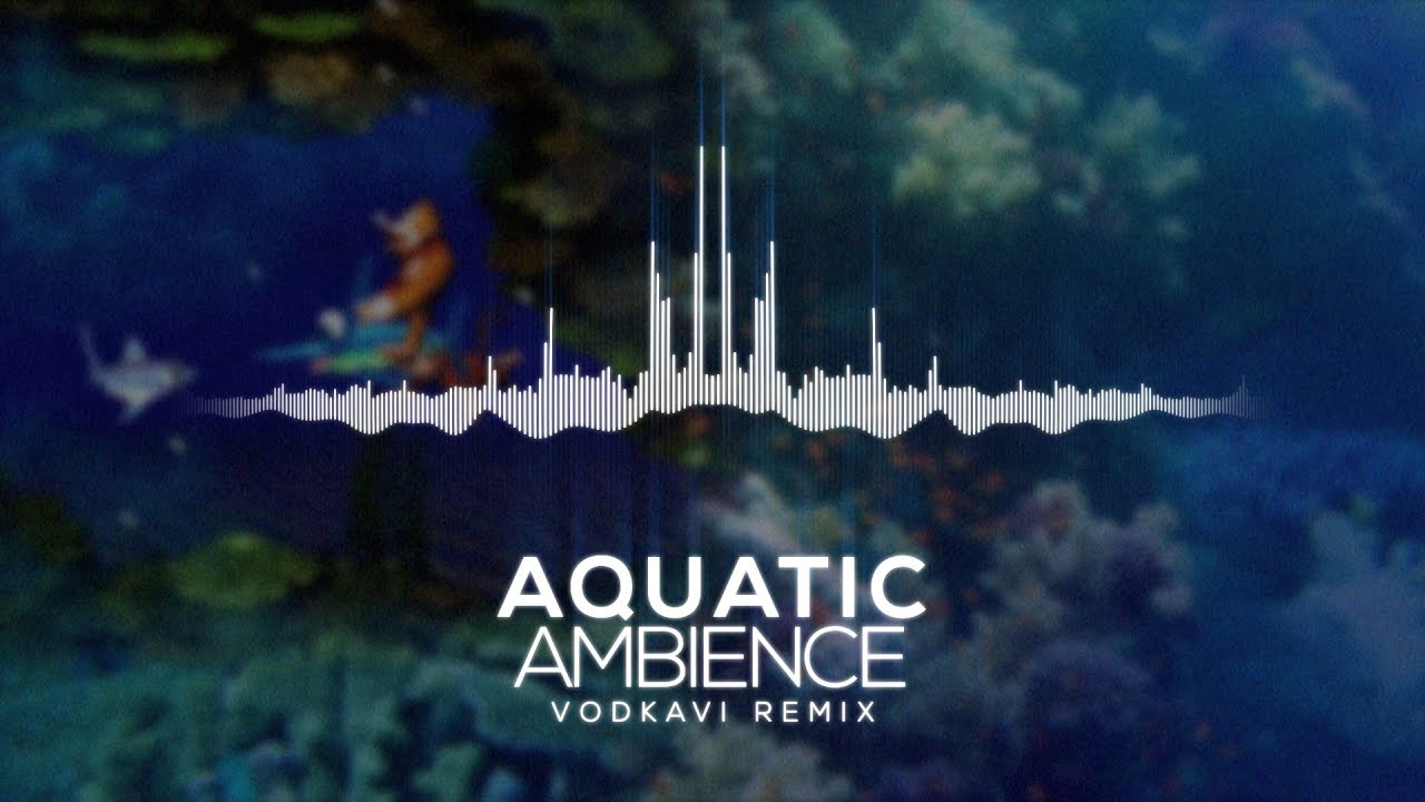 Aquatice Ambience (VoDkAvi Remix) - YouTube