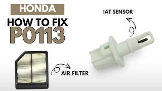 Honda: Fixing the P0113 Engine Error Code with 2 Methods