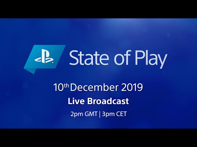 State of Play  10th December 2019 
