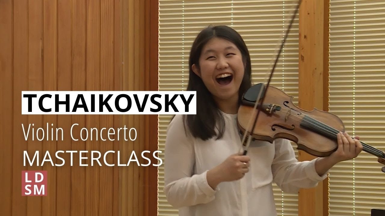 Tchaikovsky Violin Concerto | LDSM 2017 Violin Masterclass with Levon Chilingirian