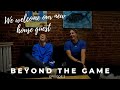 Beyond the Game | Episode 2
