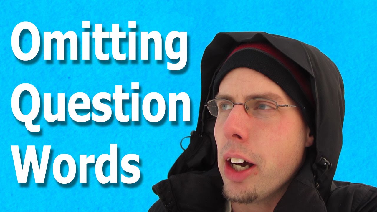 Removing Question Words | Conversational English