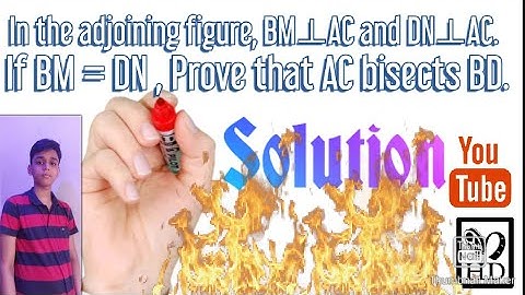 In the adjoining figure, BM⊥AC and DN⊥AC.If BM = DN , Prove that AC bisects BD.