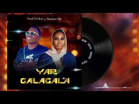 Yusuf M Lokaci Ft Shamsiya Sadi Yar GalaGala Official Audio 2026 