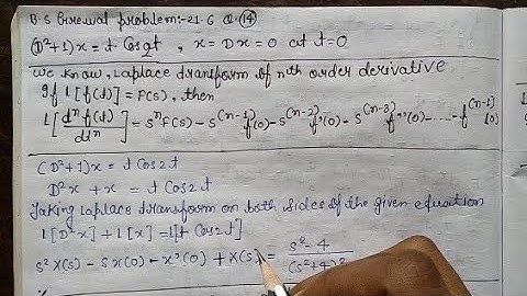 Solve by transform method of the equation (D^(2)+1)x=tcos2t ; Given x=Dx=0 at t=0