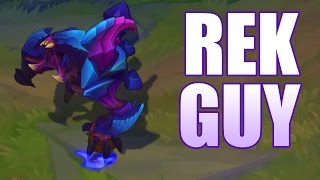 League of Legends : Rek Guy League of Legends : Rek Guy