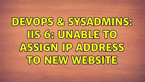 DevOps & SysAdmins: iis 6: Unable to assign IP address to new website (3 Solutions!!)