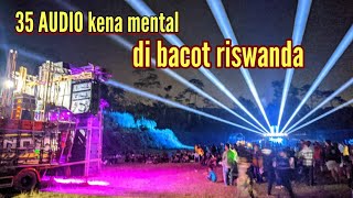 BATTLE BACOTAN ❗ BATTLE RISWANDA VS 35 AUDIO di Pendem pakisaji Malang ‼️