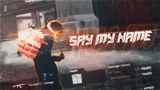 SAY MY NAME - VELOCITY BEAT SYNC MONTAGE | BDAY SPECIAL PUBG MONTAGE | DARKSIDE OP