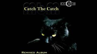 C C  Catch - Catch The Catch Remixed Album (re-cut by Manaev)