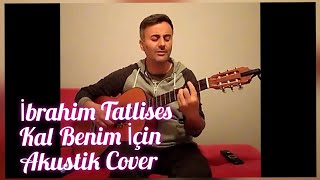 Kal Benim İçin #İbrahimTatlıses#kal#benim#için#cover#birayrılıkşarkısıseç(🎶🎸🎶)