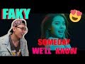 FAKY - Someday We'll Know MV Reaction