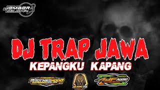 TERBARU!! DJ Trap Kepangku kapang | DJ Trap Jawa  [Jember Disc Jokey ft Mr.HAMZ99 Support AJF audio]