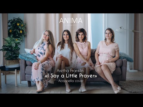 4ANIMA - I Say A Little Prayer (Acapella Cover - Aretha Franklin)