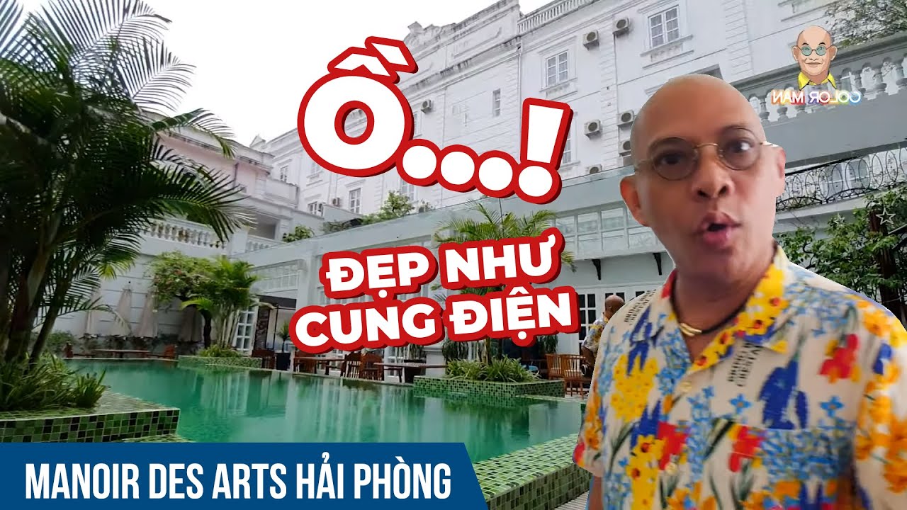 khách sạn đỗ hải Update Boutique Hotel Manoir Des Arts Hải Phòng đẹp như 1 cung điện thu nhỏ