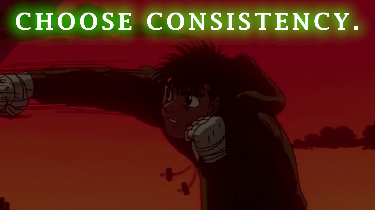 Choose Consistency, Not Comfort.