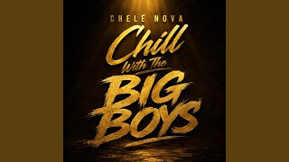 Chill With The Big Boys