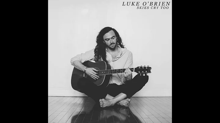 Luke O'Brien - Skies Cry Too (Audio)