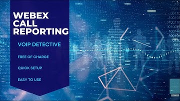 VoIP Detective   Webex Call Reporting