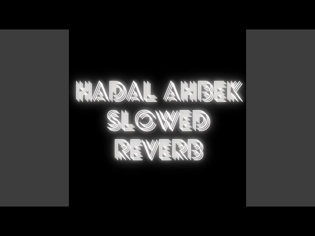 Hadal Ahbek Slowed Reverb (Remix) class=