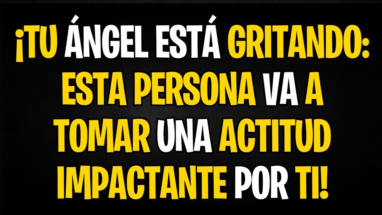 Mensaje de Los Angeles: TU ÁNGEL ESTÁ GRITANDO ESTA PERSONA VA A TOMAR UNA ACTITUD IMPACTANTE POR TI