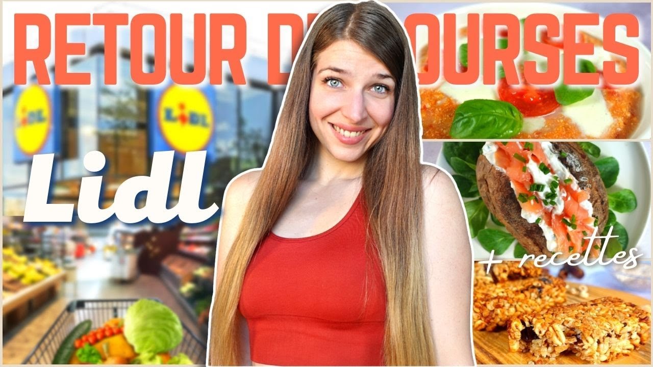 🛒 RETOUR DE COURSES LIDL avec recettes & idées repas healthy PETIT BUDGET