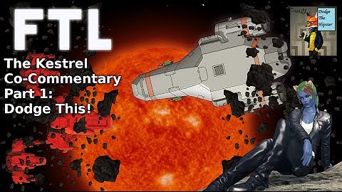 FTL: Faster Than Light: Dodge This Kestrel! (Collaboration Video Part 1 With Dodge The Hispter)