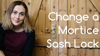 Changing A Door Mortice Sash Lock | The Carpenter