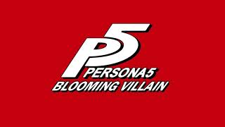 Blooming Villain - Persona 5