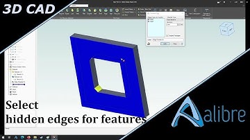 Alibre Design Tips and Tricks 1:  How to select Hidden Edges