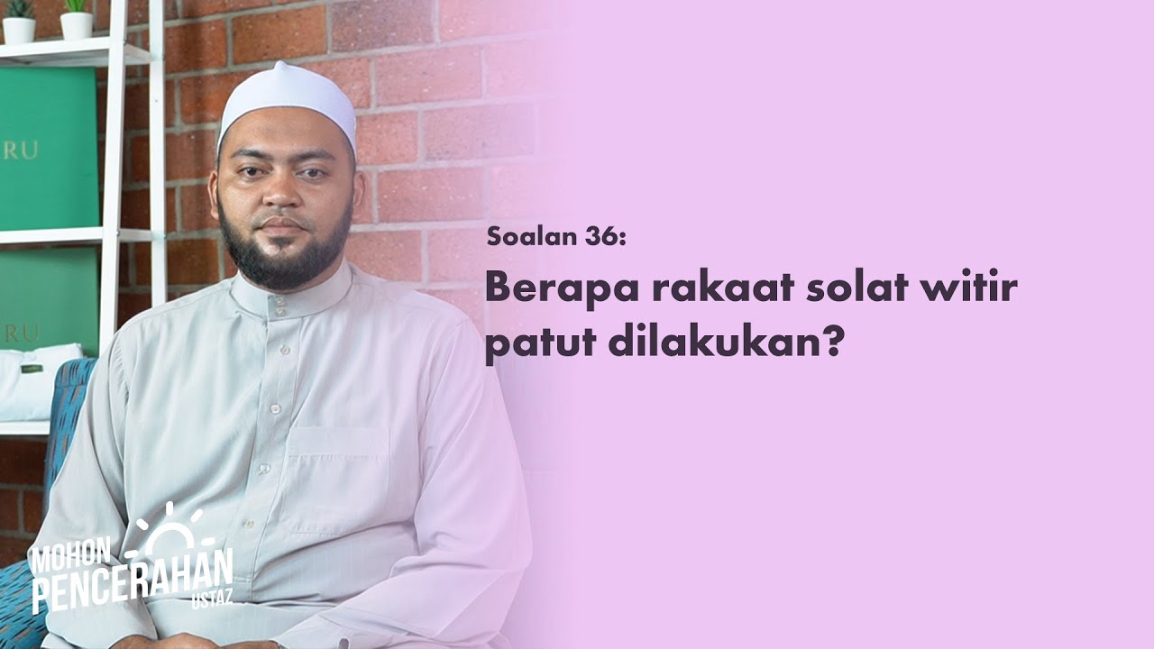 S36: Berapa Rakaat Solat Witir Patut Dilakukan? // Mohon Pencerahan