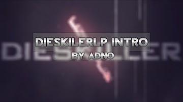 DieSkillerLP Intro ~ by Adno