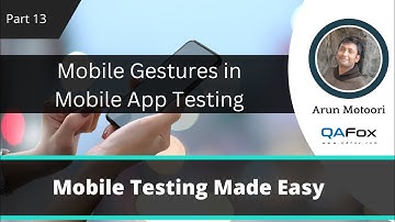 Mobile Gestures in Mobile App Testing (Mobile Testing - Part 13)