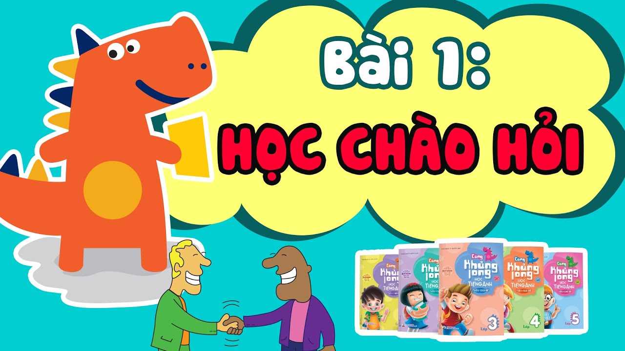 Sách tiếng anh cho trẻ em tiểu học | Học Cách Chào Hỏi – Sách Cùng Khủng Long học Tiếng Anh| Bài 1 | Tiếng Anh lớp 1