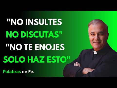 🔥 HOW TO NEVER GET ANGRY OR ANNOYED WITH ANYONE - FATHER ÁNGEL ESPINOSA DE LOS MONTEROS