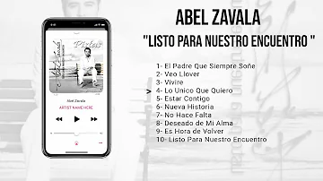 Abel Zavala Listo Para Nuestro Encuentro (Album Completo) Año 2009