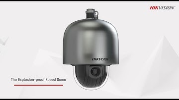 Hikvision – The Explosion-proof Speed Dome