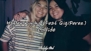 Hayley Kiyoko - Collide (Feat. Gigi Perez) 