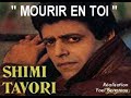 Mourir en toi mourir un jour shimi tavori by yoel benamou