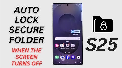 🔒 How to Set the Secure Folder to Auto Lock When the Screen Turns Off on Galaxy S25/S25+/Ultra 📱