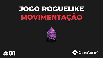 COMO CRIAR UM ROGUELIKE NO GAME MAKER STUDIO 2 - MOVIMENTAÇÃO
