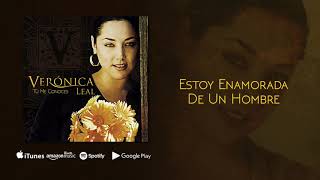 Video thumbnail of "Estoy Enamorada De Un Hombre- Veronica Leal (Audio Oficial)"