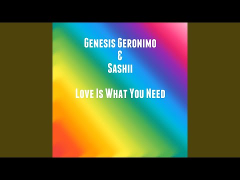 Genesis Geronimo & Sashii - Love Is What You Need mp3 ke stažení