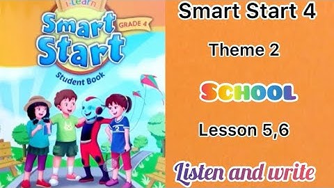 Smart Start 4: theme 2. Lesson 5,6. Listen and write
