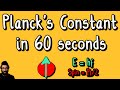 The planck constant in 60 seconds  quantum physics most important universal constant shorts